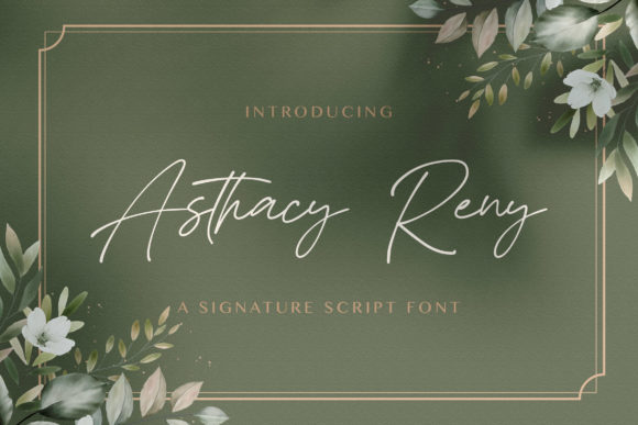 Asthacy Reny: A Font That Breathes Life Into Your Creations